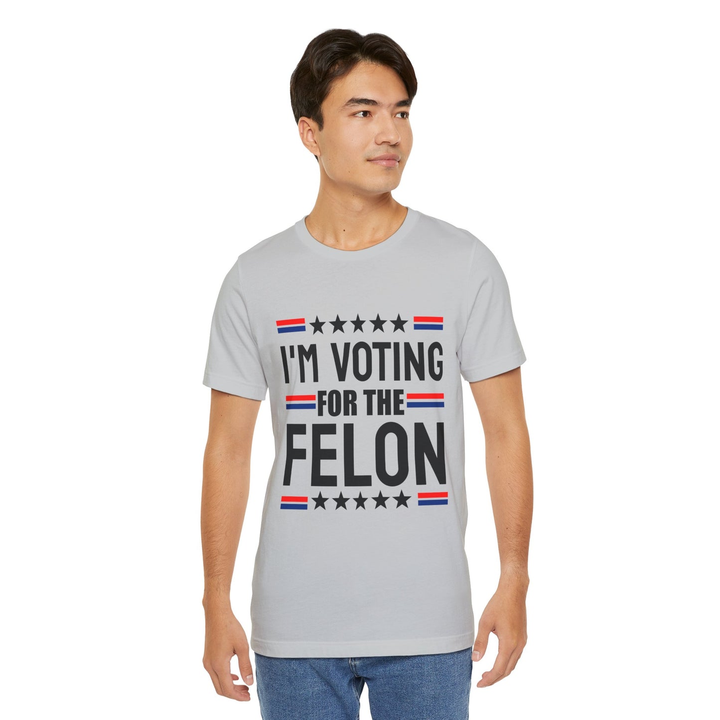I'm Voting for the Felon Unisex Jersey Tee - Political Statement Shirt