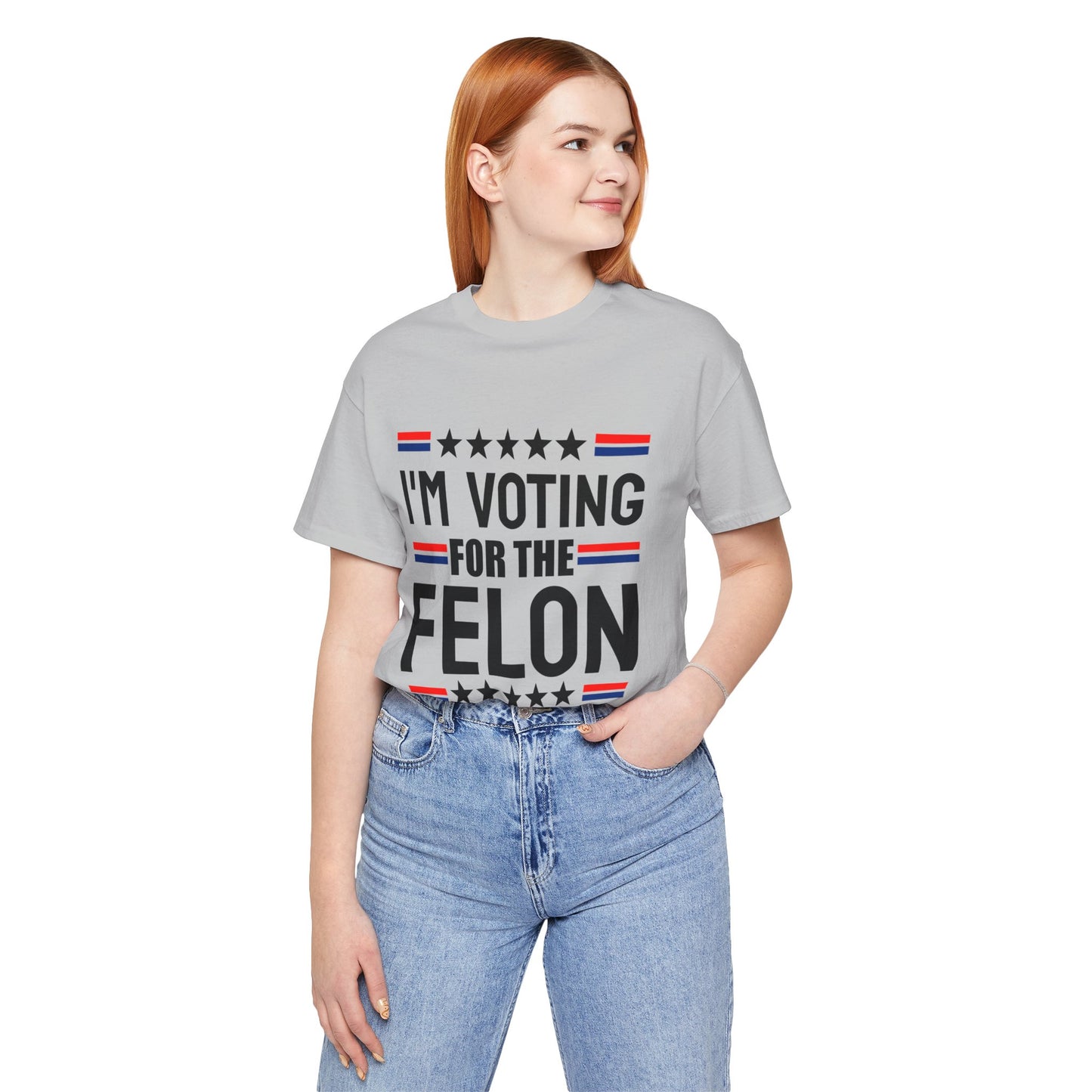 I'm Voting for the Felon Unisex Jersey Tee - Political Statement Shirt