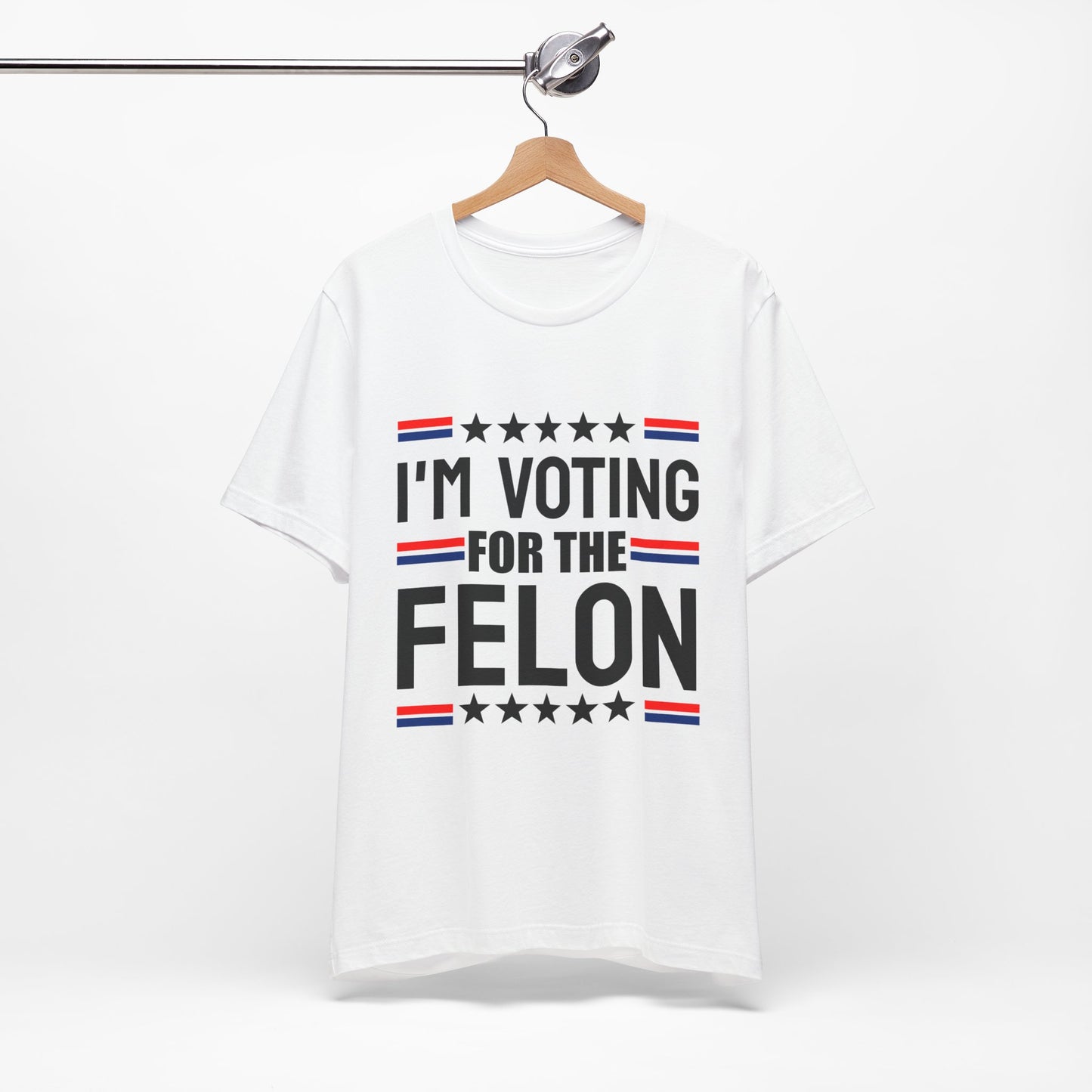 I'm Voting for the Felon Unisex Jersey Tee - Political Statement Shirt