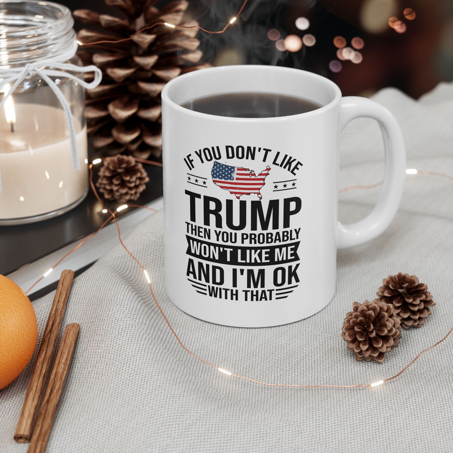 If You Dont Like Trump. Ceramic Mug - Perfect Gift for Coffee Lovers