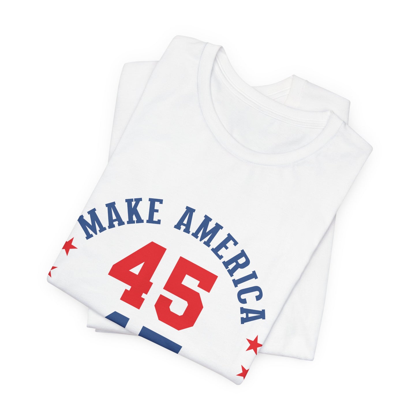 Make America Great Again Unisex Jersey Tee - Political Statement T-Shirt