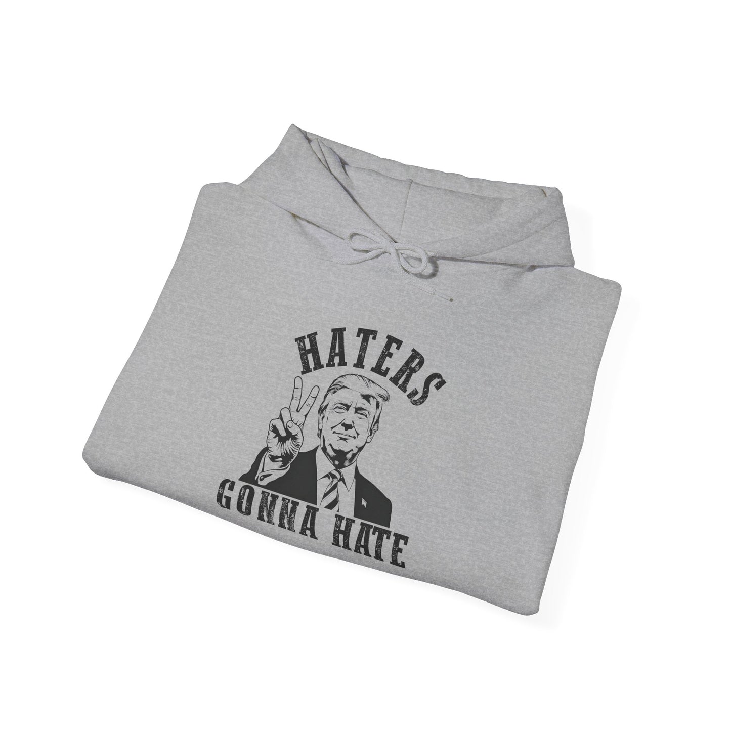 Haters Gonna Hate Hoodie - Unisex Heavy Blend™ Sweatshirt