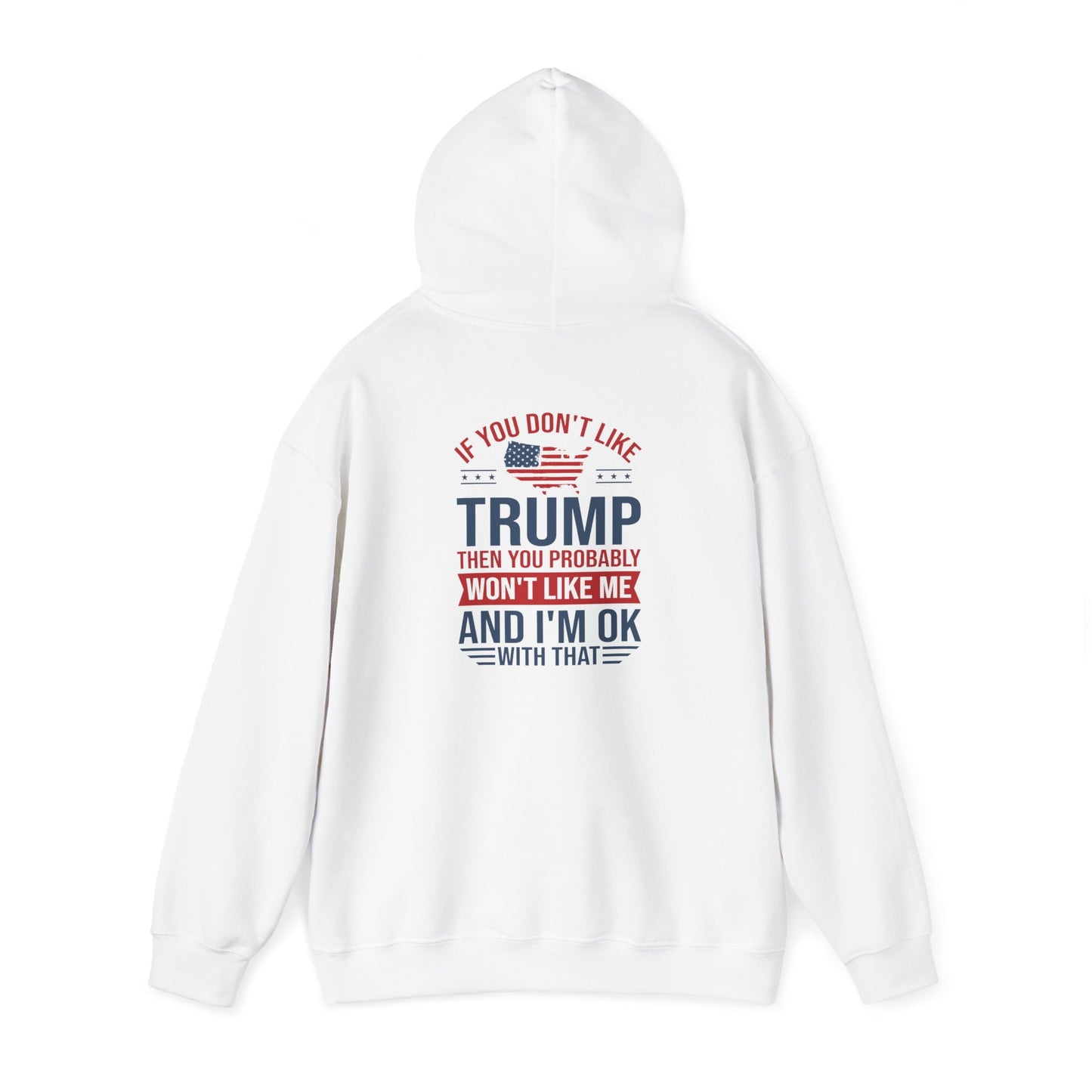 If You Dont Like Trump- Hoodie - Perfect for Political Statements