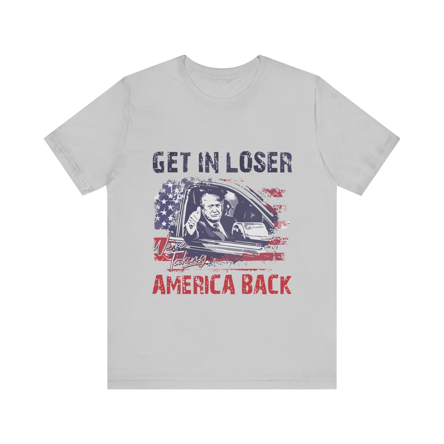 Get in Loser Unisex Jersey Tee - Taking America Back