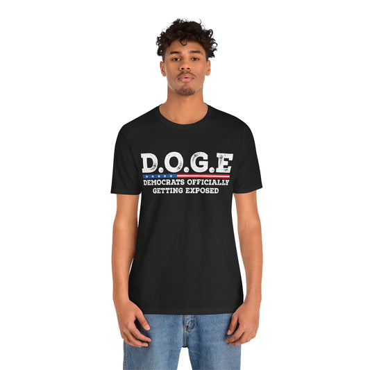 T-Shirt DOGE - Democrats Officially Getting Exposed Unisex Jersey Short Sleeve Tee