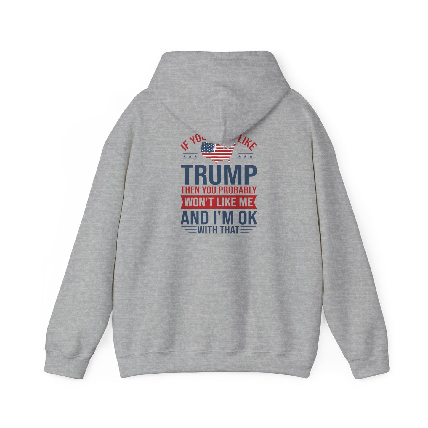 If You Dont Like Trump- Hoodie - Perfect for Political Statements