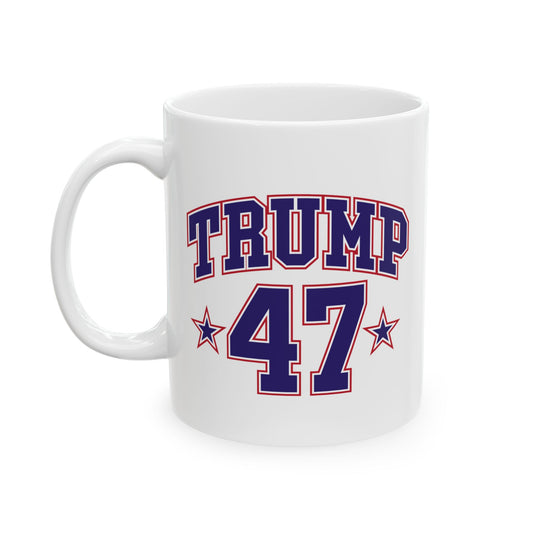 Trump 47 Ceramic Mug -Coffee Cup for Supporters