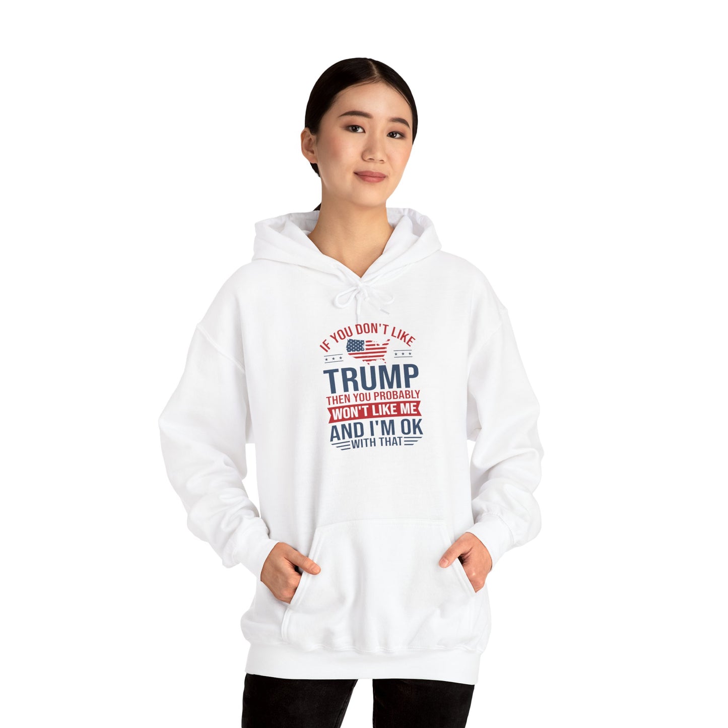 If You Dont Like Trump- Hoodie - Perfect for Political Statements