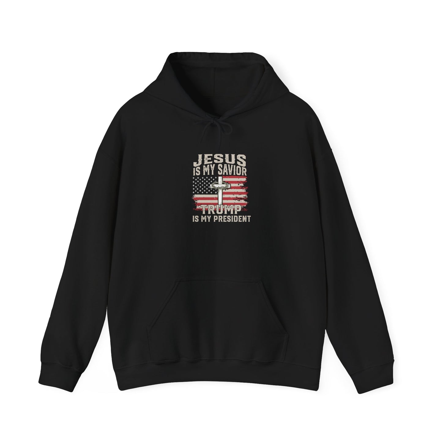 Hoodie - "Jesus is My Savior, Trump is My President"