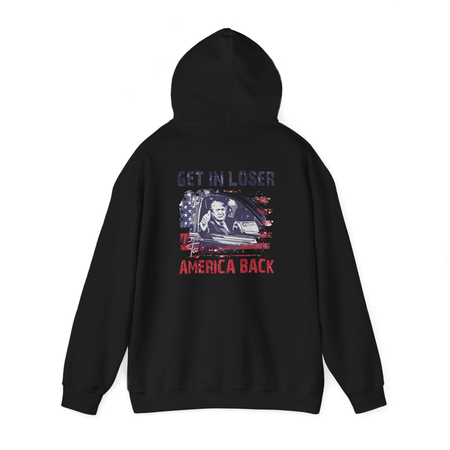 Hoodie - 'Get In Loser, America Back'