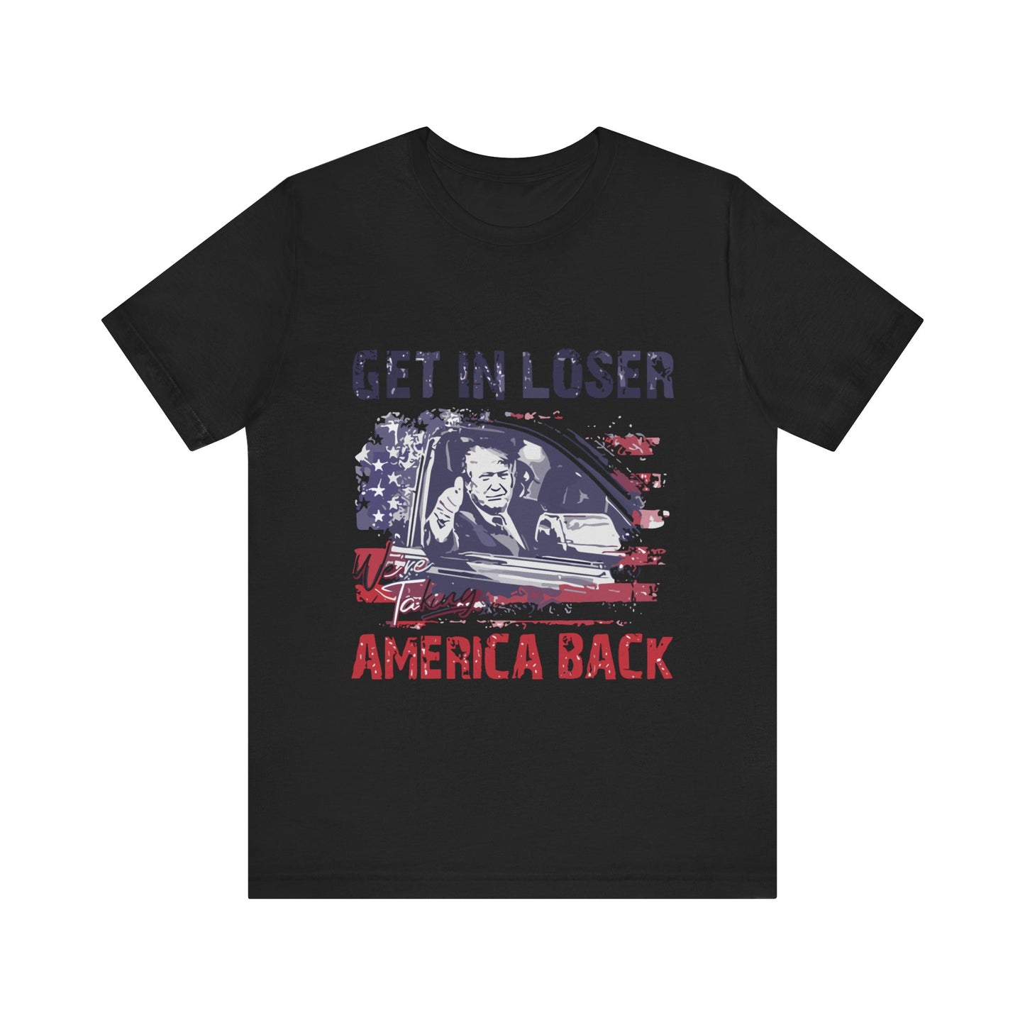 Get in Loser Unisex Jersey Tee - Taking America Back