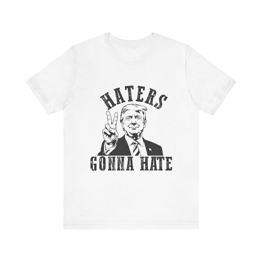 Haters Gonna Hate Unisex Jersey Tee - Bold Graphic Tee for Supporters