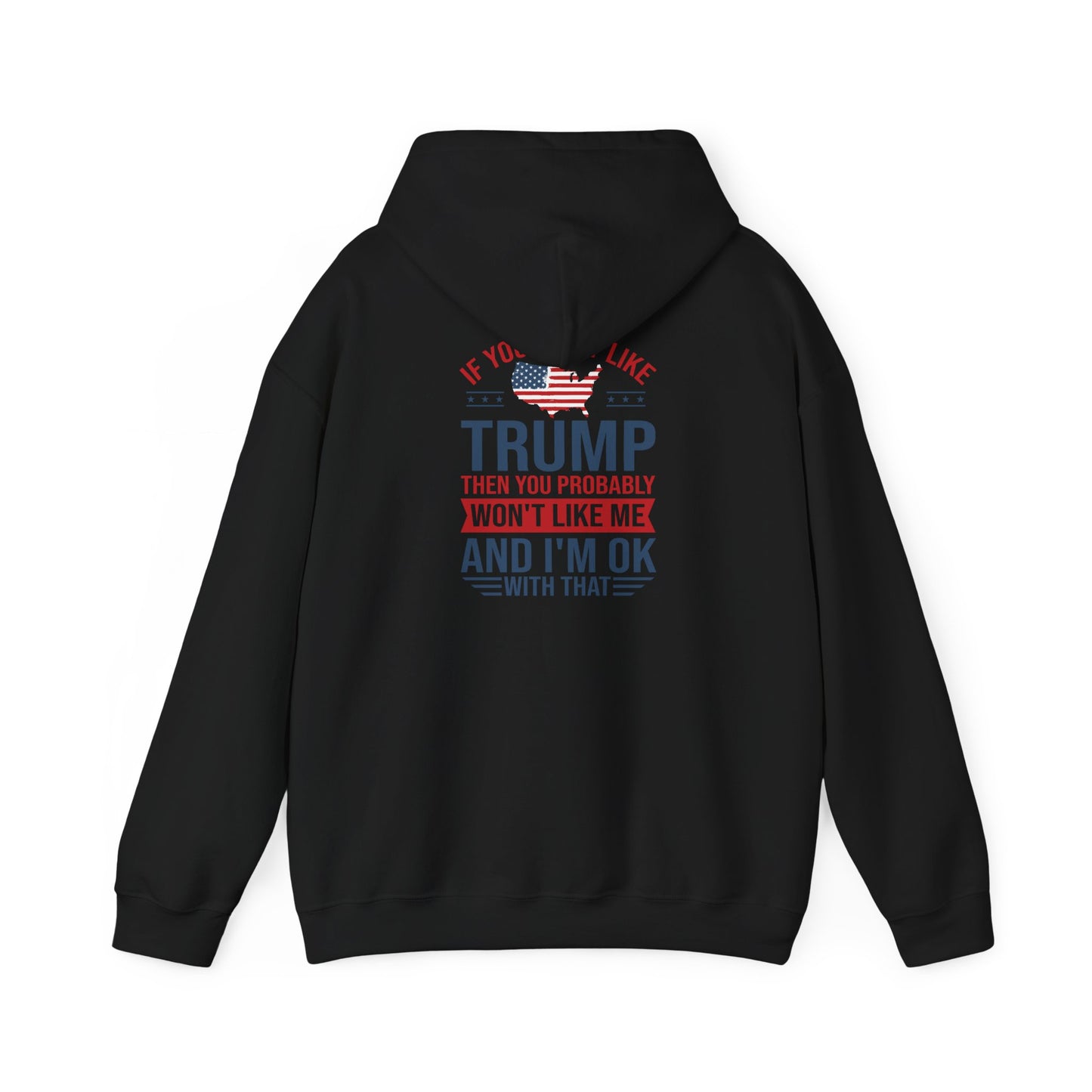 If You Dont Like Trump- Hoodie - Perfect for Political Statements