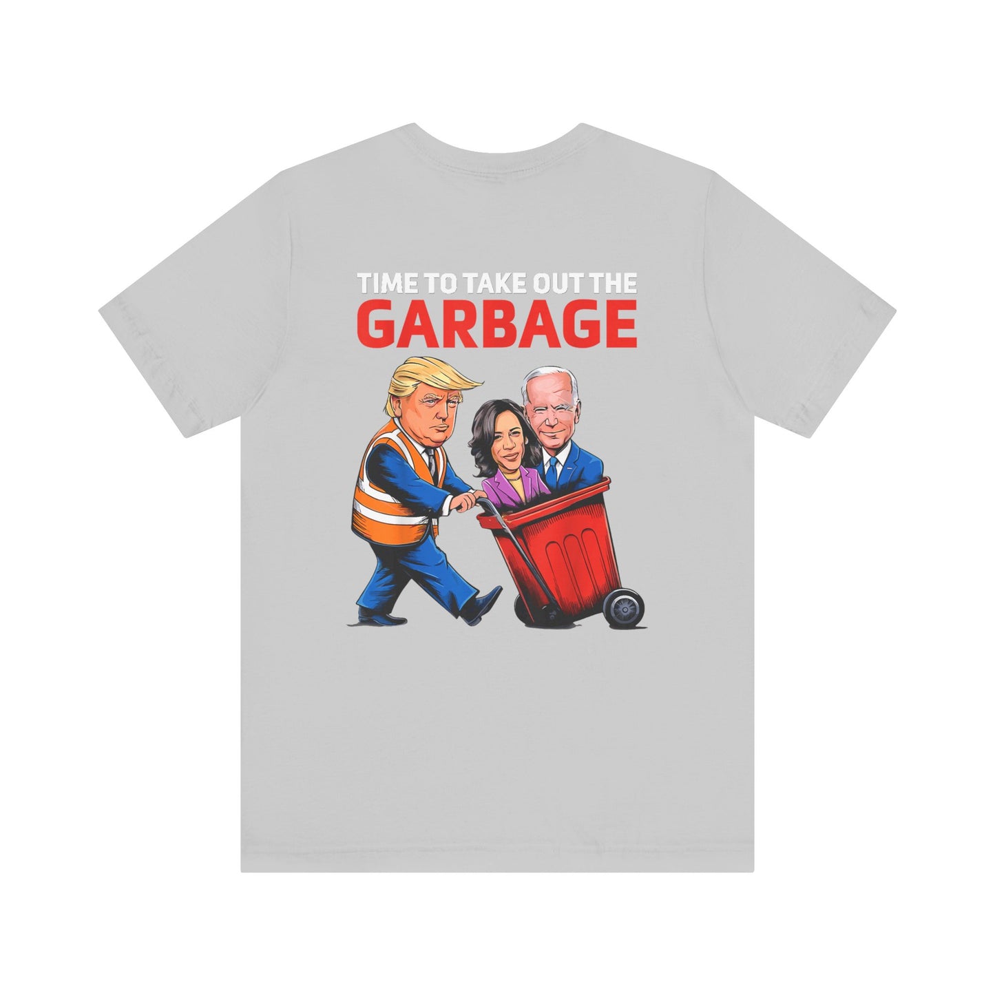 Political Humor Tee - 'Time to Take Out the Garbage' Unisex Jersey Short Sleeve Shirt