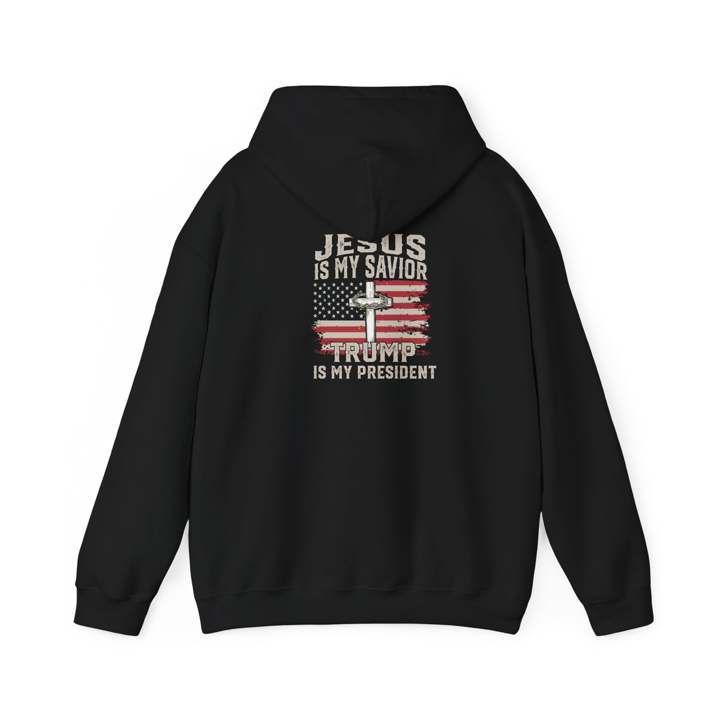 Hoodie - "Jesus is My Savior, Trump is My President"