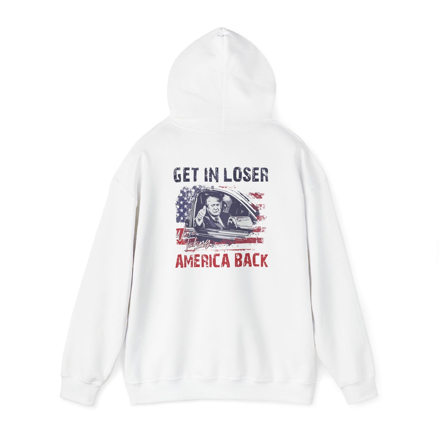 Hoodie - 'Get In Loser, America Back'