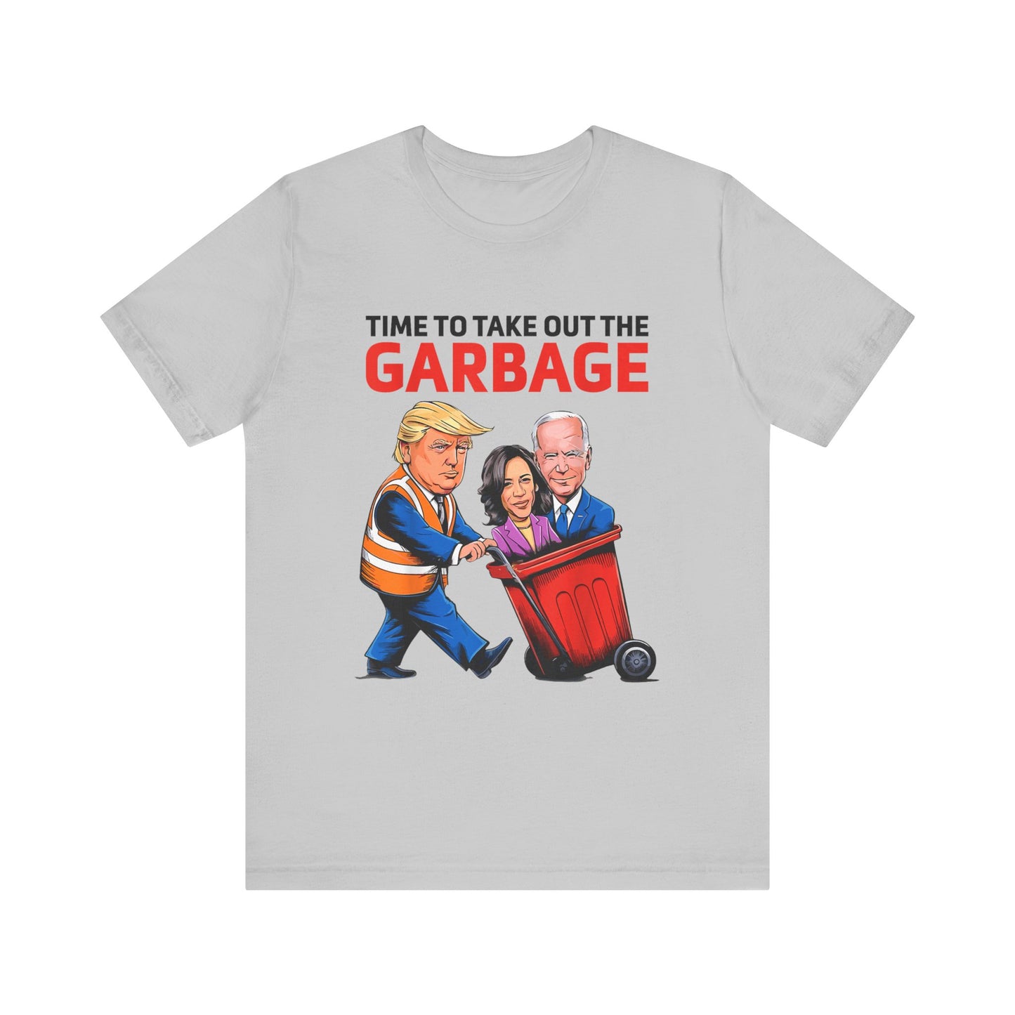 Political Humor Tee - 'Time to Take Out the Garbage' Unisex Jersey Short Sleeve Shirt