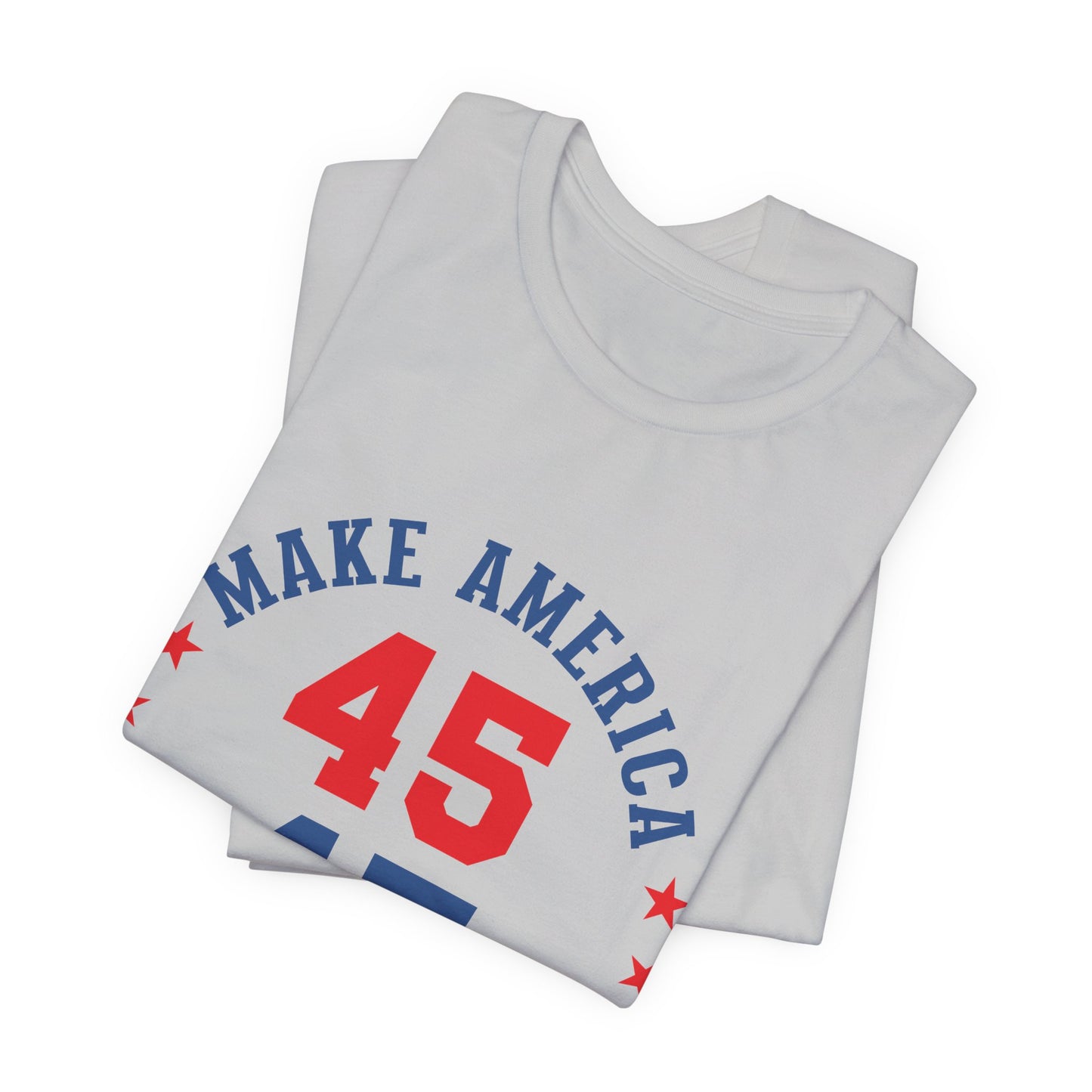 Make America Great Again Unisex Jersey Tee - Political Statement T-Shirt