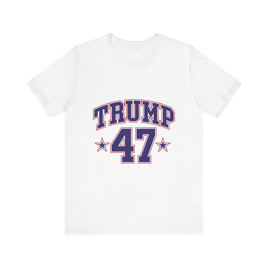 Trump 47 Unisex Jersey Short Sleeve Tee - Political Statement T-Shirt