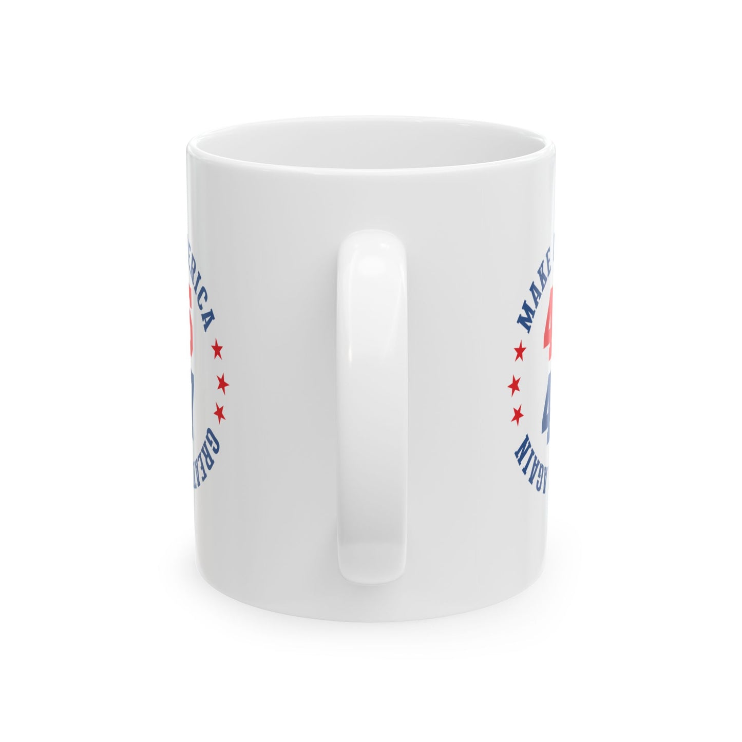 Make American Greater Again 45 47 - Patriotic Ceramic Mug
