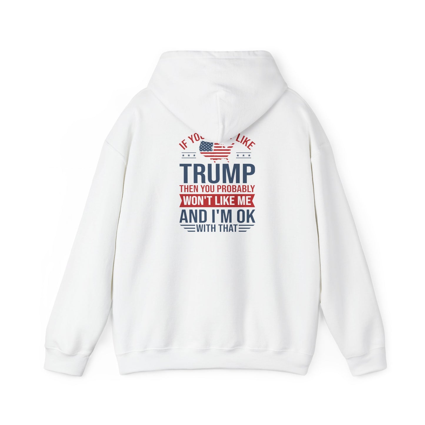 If You Dont Like Trump- Hoodie - Perfect for Political Statements