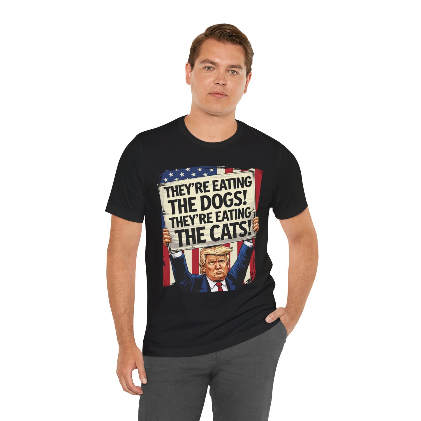 Political Quote Unisex Tee - "They're Eating The Dogs! They're Eating The Cats!"