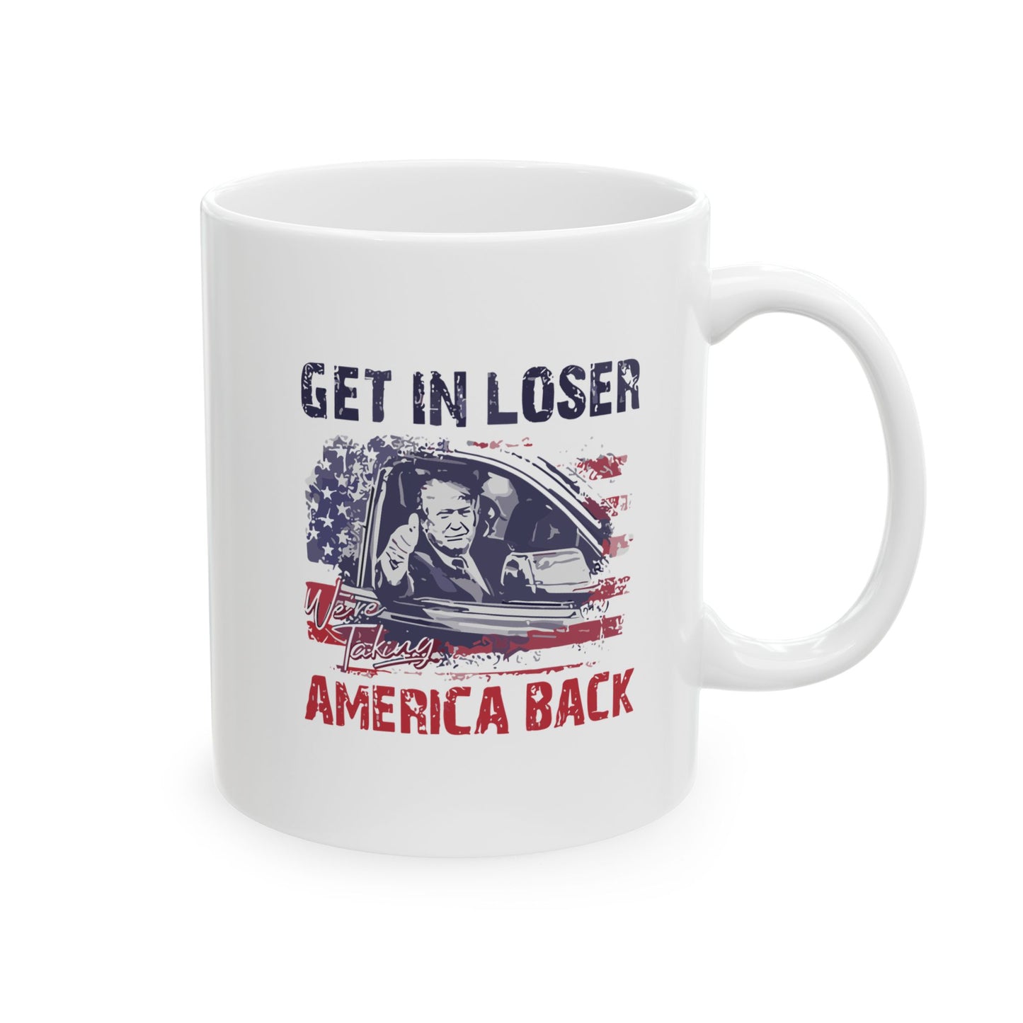 Patriotic Ceramic Mug - 'Get In Loser' Coffee Cup