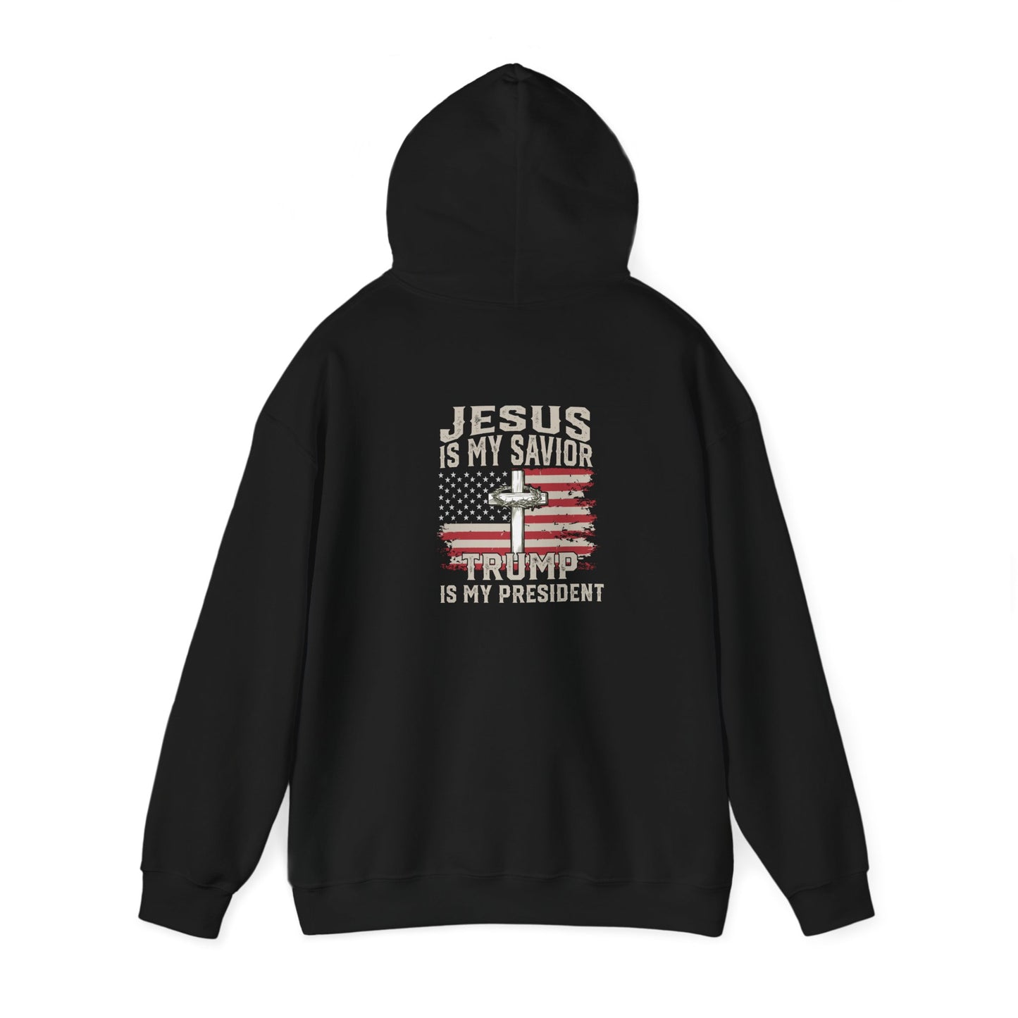 Hoodie - "Jesus is My Savior, Trump is My President"